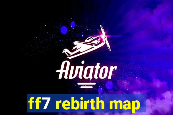 ff7 rebirth map